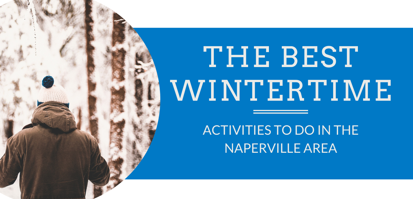 What Are the Best Wintertime Activities to Do in the Naperville Area?